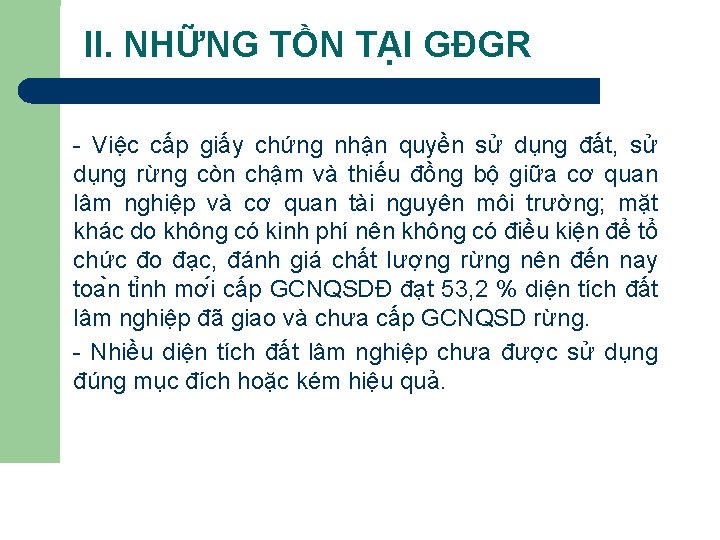 II. NHỮNG TỒN TẠI GĐGR - Việc cấp giấy chứng nhận quyền sử dụng