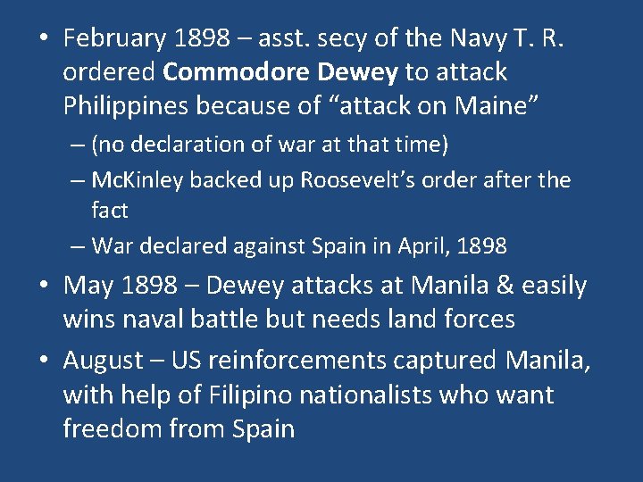 • February 1898 – asst. secy of the Navy T. R. ordered Commodore • February 1898 – asst. secy of the Navy T. R. ordered Commodore