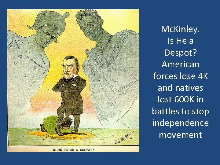 Mc. Kinley. Is He a Despot? American forces lose 4 K and natives lost Mc. Kinley. Is He a Despot? American forces lose 4 K and natives lost