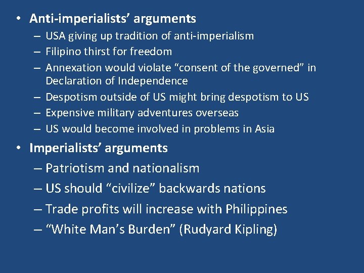 • Anti-imperialists’ arguments – USA giving up tradition of anti-imperialism – Filipino thirst • Anti-imperialists’ arguments – USA giving up tradition of anti-imperialism – Filipino thirst