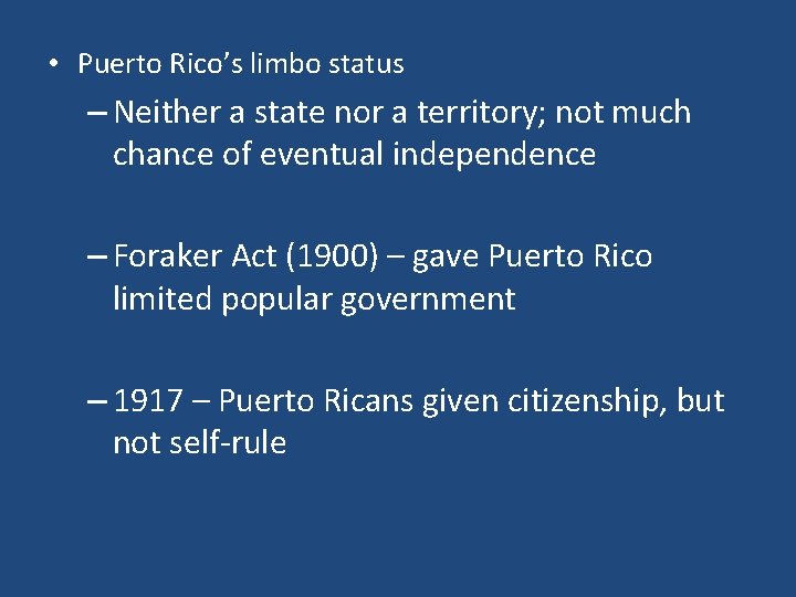 • Puerto Rico’s limbo status – Neither a state nor a territory; not • Puerto Rico’s limbo status – Neither a state nor a territory; not