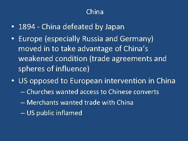 China • 1894 - China defeated by Japan • Europe (especially Russia and Germany) China • 1894 - China defeated by Japan • Europe (especially Russia and Germany)