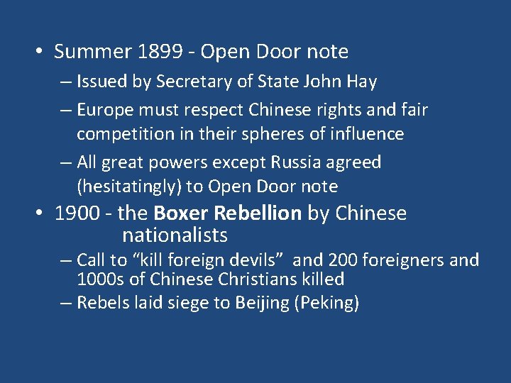 • Summer 1899 - Open Door note – Issued by Secretary of State • Summer 1899 - Open Door note – Issued by Secretary of State