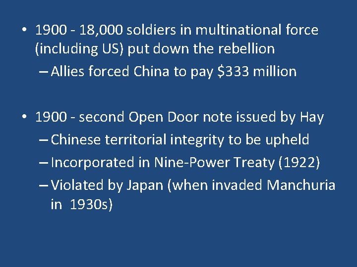 • 1900 - 18, 000 soldiers in multinational force (including US) put down • 1900 - 18, 000 soldiers in multinational force (including US) put down