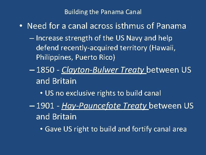 Building the Panama Canal • Need for a canal across isthmus of Panama – Building the Panama Canal • Need for a canal across isthmus of Panama –
