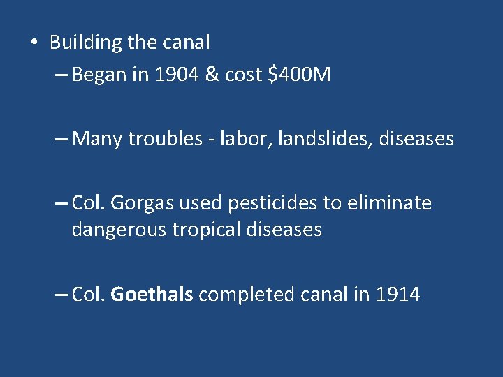 • Building the canal – Began in 1904 & cost $400 M – • Building the canal – Began in 1904 & cost $400 M –
