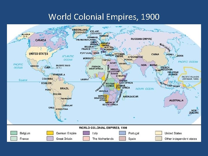 World Colonial Empires, 1900 World Colonial Empires, 1900