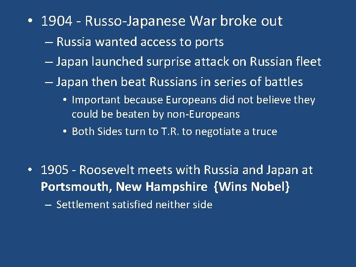 • 1904 - Russo-Japanese War broke out – Russia wanted access to ports • 1904 - Russo-Japanese War broke out – Russia wanted access to ports