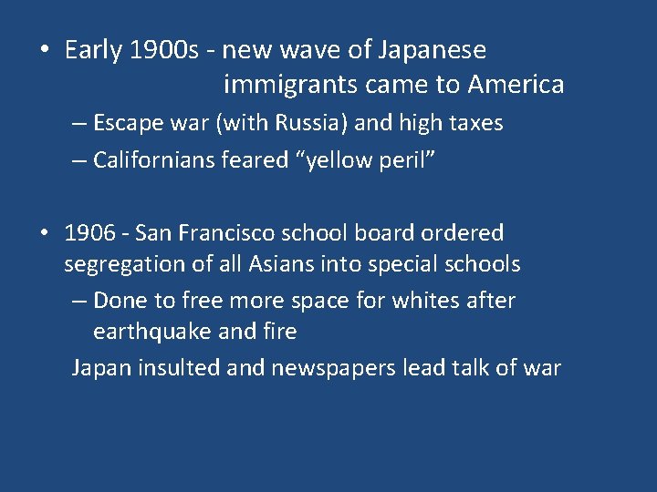 • Early 1900 s - new wave of Japanese immigrants came to America • Early 1900 s - new wave of Japanese immigrants came to America