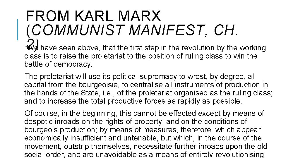 FROM KARL MARX (COMMUNIST MANIFEST, CH. 2) have seen above, that the first step