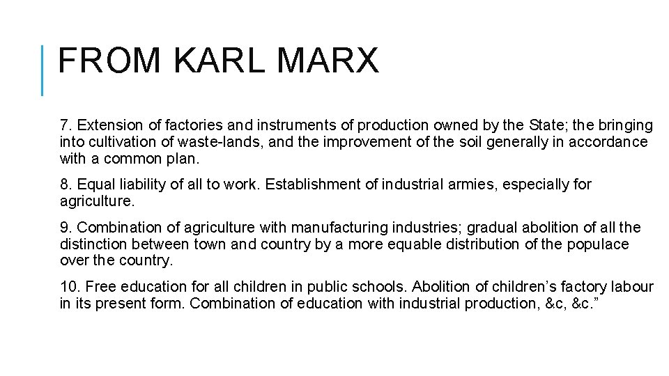 FROM KARL MARX 7. Extension of factories and instruments of production owned by the