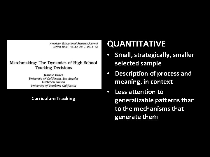 QUANTITATIVE Curriculum Tracking • Small, strategically, smaller selected sample • Description of process and