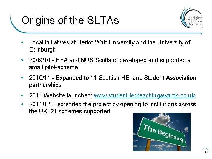 Origins of the SLTAs • Local initiatives at Heriot-Watt University and the University of