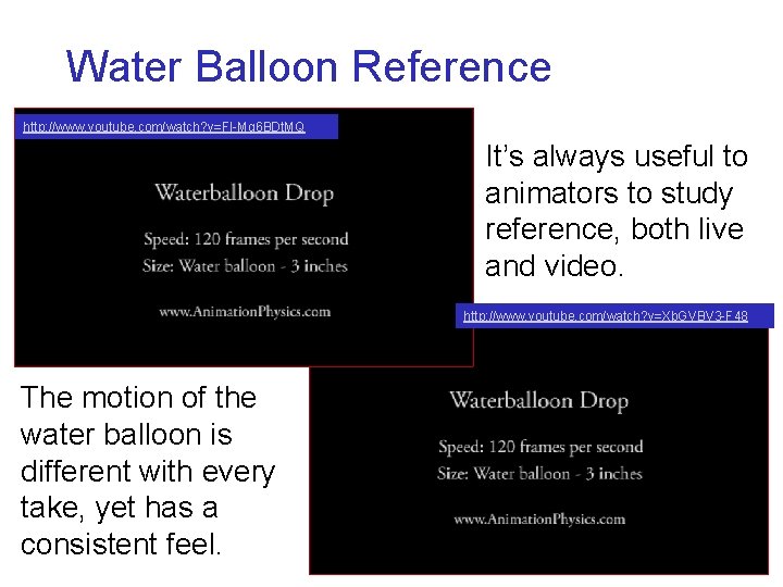 Water Balloon Reference http: //www. youtube. com/watch? v=FI-Mq 6 BDt. MQ It’s always useful
