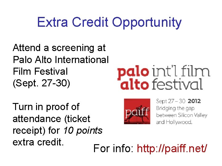 Extra Credit Opportunity Attend a screening at Palo Alto International Film Festival (Sept. 27