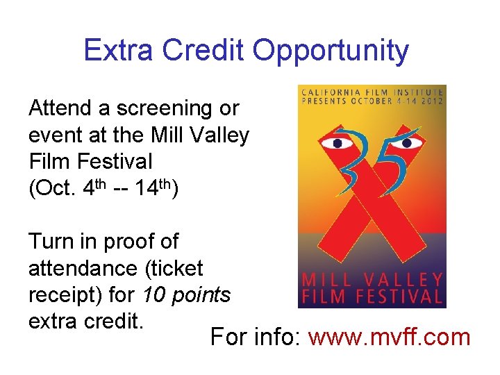 Extra Credit Opportunity Attend a screening or event at the Mill Valley Film Festival