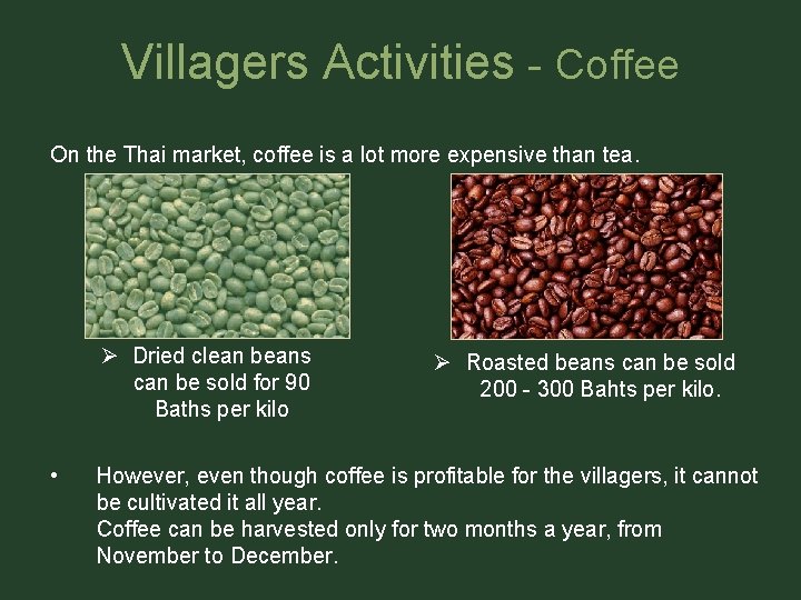 Villagers Activities - Coffee On the Thai market, coffee is a lot more expensive