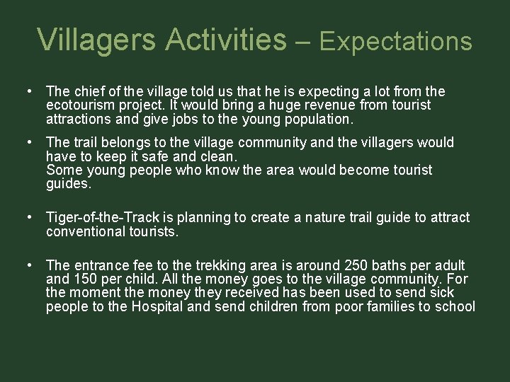 Villagers Activities – Expectations • The chief of the village told us that he