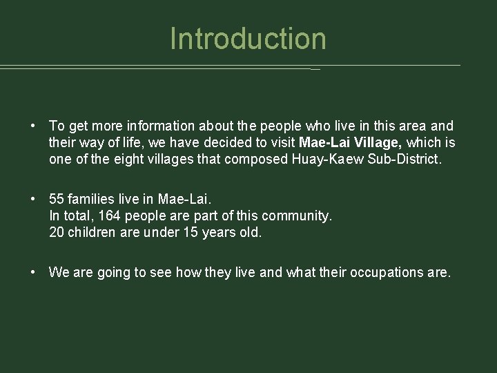 Introduction • To get more information about the people who live in this area