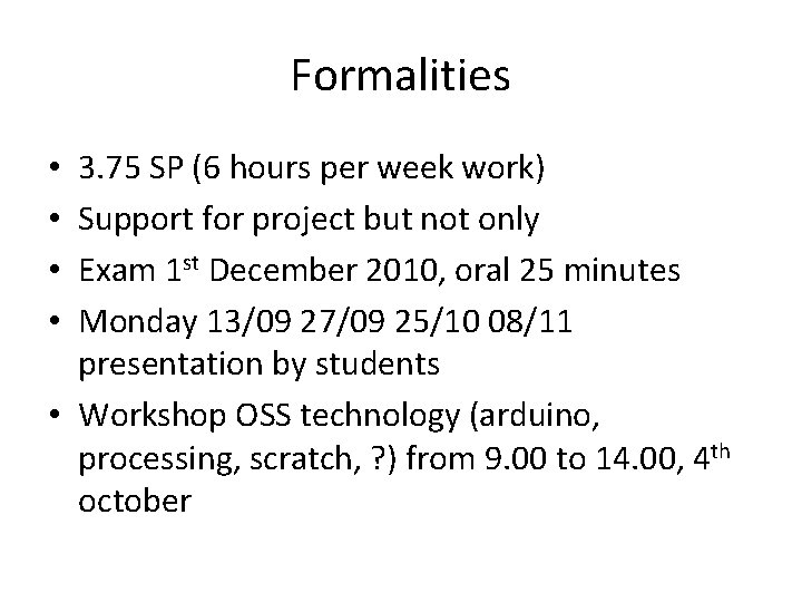 Formalities 3. 75 SP (6 hours per week work) Support for project but not Formalities 3. 75 SP (6 hours per week work) Support for project but not