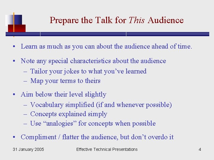 Prepare the Talk for This Audience • Learn as much as you can about