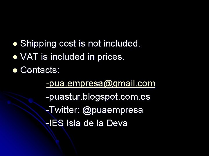 Shipping cost is not included. l VAT is included in prices. l Contacts: -pua.