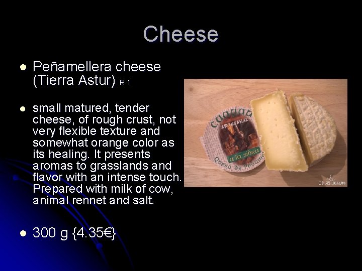 Cheese l Peñamellera cheese (Tierra Astur) R 1 l small matured, tender cheese, of