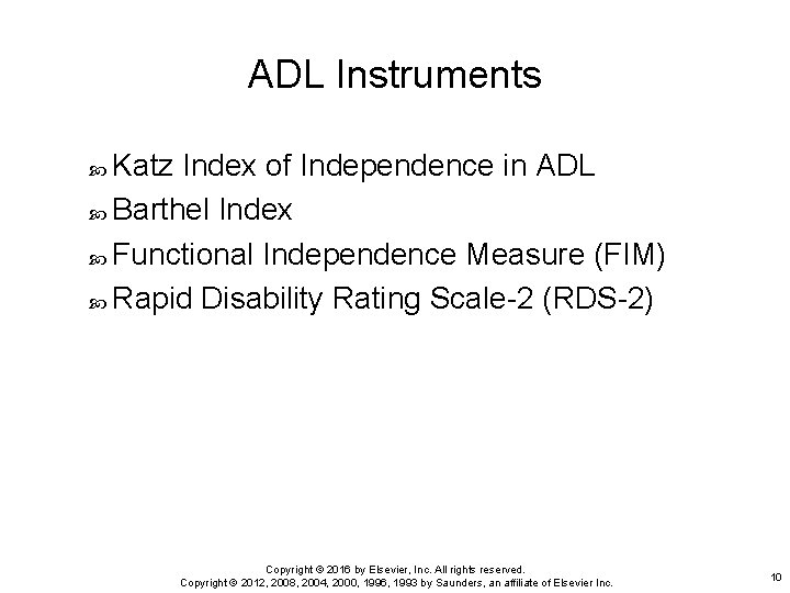 ADL Instruments Katz Index of Independence in ADL Barthel Index Functional Independence Measure (FIM) ADL Instruments Katz Index of Independence in ADL Barthel Index Functional Independence Measure (FIM)