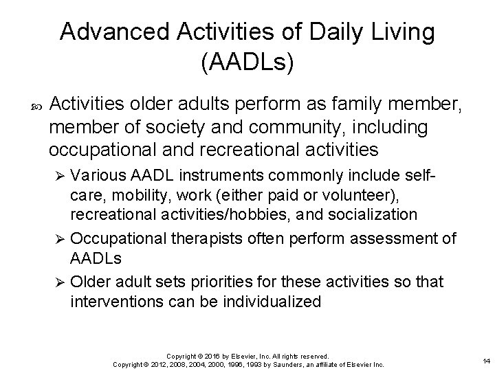 Advanced Activities of Daily Living (AADLs) Activities older adults perform as family member, member Advanced Activities of Daily Living (AADLs) Activities older adults perform as family member, member