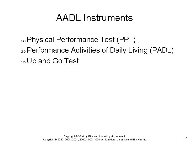 AADL Instruments Physical Performance Test (PPT) Performance Activities of Daily Living (PADL) Up and AADL Instruments Physical Performance Test (PPT) Performance Activities of Daily Living (PADL) Up and