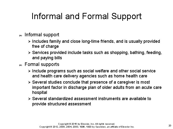Informal and Formal Support Informal support Includes family and close long-time friends, and is Informal and Formal Support Informal support Includes family and close long-time friends, and is