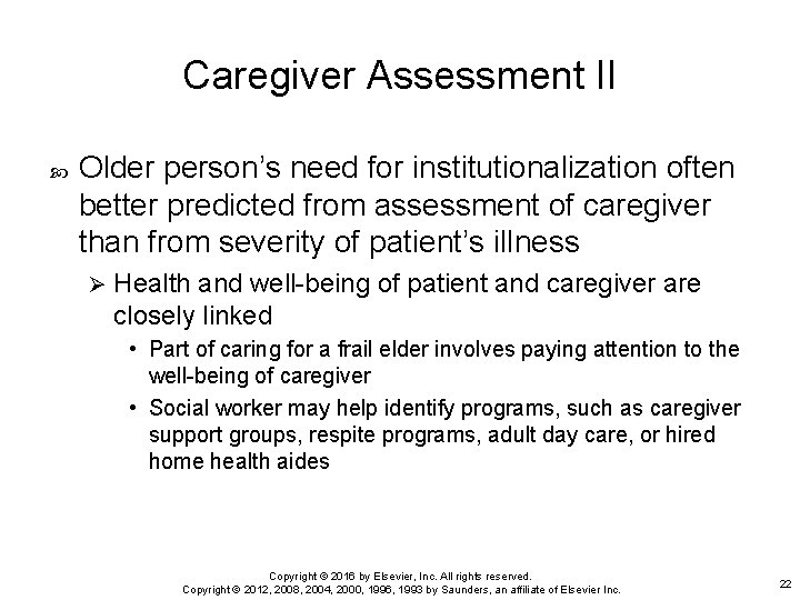 Caregiver Assessment II Older person’s need for institutionalization often better predicted from assessment of Caregiver Assessment II Older person’s need for institutionalization often better predicted from assessment of