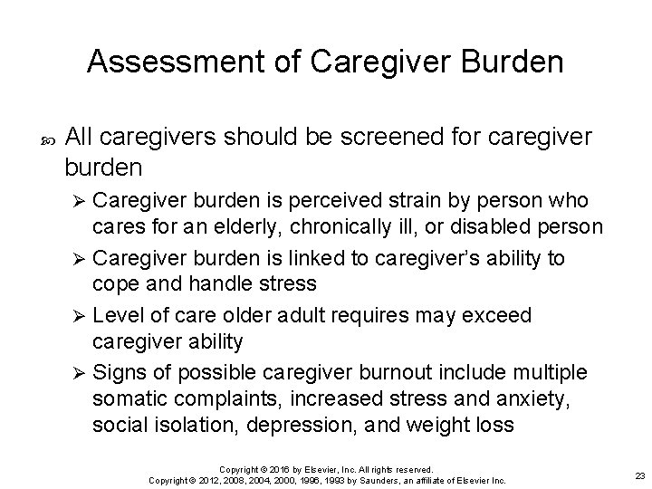Assessment of Caregiver Burden All caregivers should be screened for caregiver burden Caregiver burden Assessment of Caregiver Burden All caregivers should be screened for caregiver burden Caregiver burden
