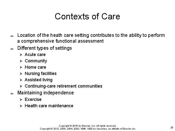 Contexts of Care Location of the heath care setting contributes to the ability to Contexts of Care Location of the heath care setting contributes to the ability to