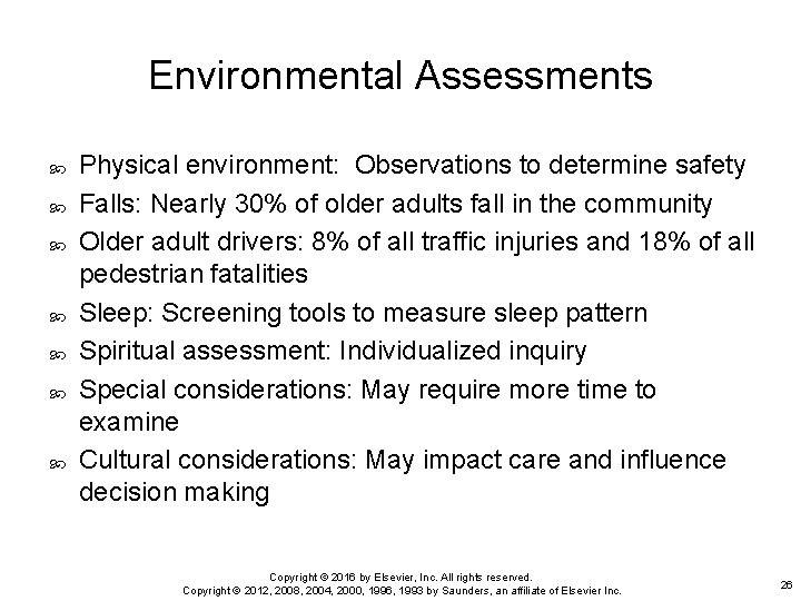 Environmental Assessments Physical environment: Observations to determine safety Falls: Nearly 30% of older adults Environmental Assessments Physical environment: Observations to determine safety Falls: Nearly 30% of older adults