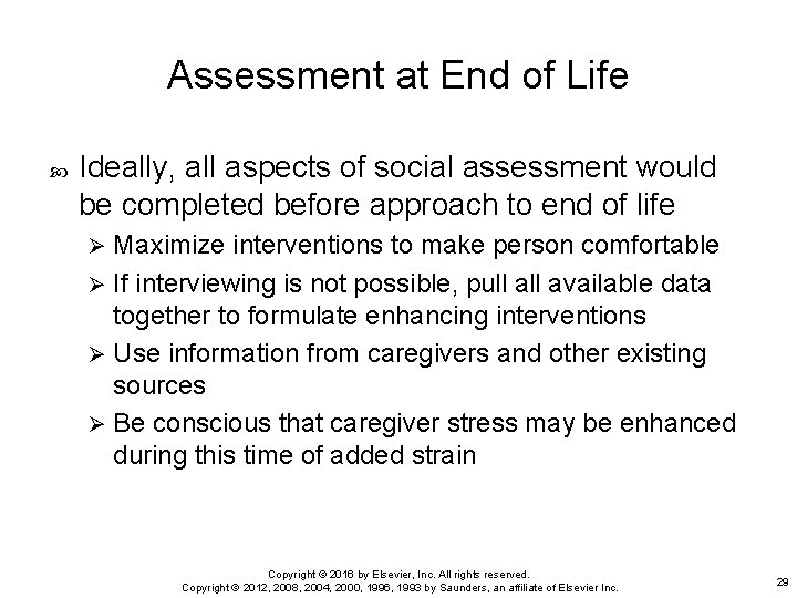 Assessment at End of Life Ideally, all aspects of social assessment would be completed Assessment at End of Life Ideally, all aspects of social assessment would be completed