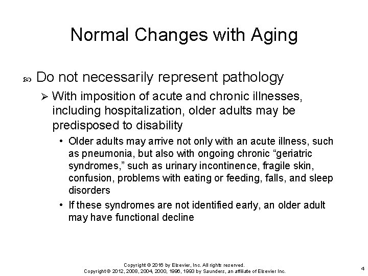 Normal Changes with Aging Do not necessarily represent pathology Ø With imposition of acute Normal Changes with Aging Do not necessarily represent pathology Ø With imposition of acute