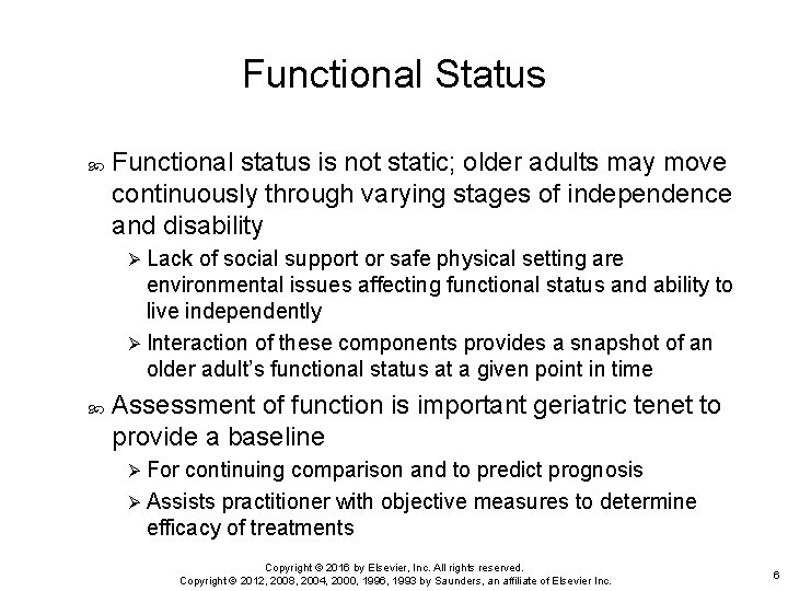 Functional Status Functional status is not static; older adults may move continuously through varying Functional Status Functional status is not static; older adults may move continuously through varying