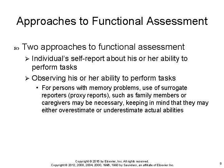 Approaches to Functional Assessment Two approaches to functional assessment Individual’s self-report about his or Approaches to Functional Assessment Two approaches to functional assessment Individual’s self-report about his or