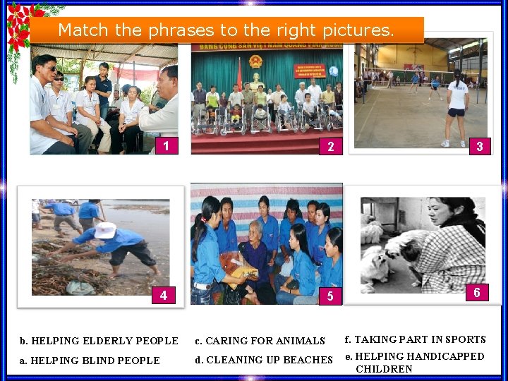 THE Match the. IDENTIFY phrases to the. ACTIVITIES right pictures. 1 2 3 4