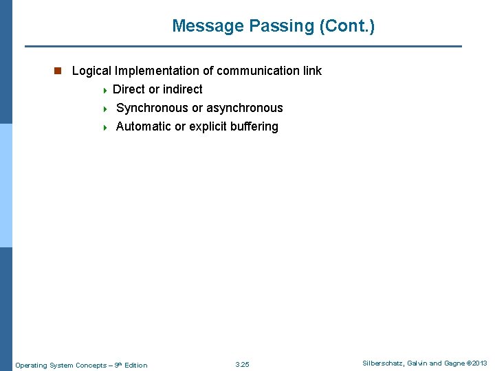 Message Passing (Cont. ) n Logical Implementation of communication link 4 Direct 4 4