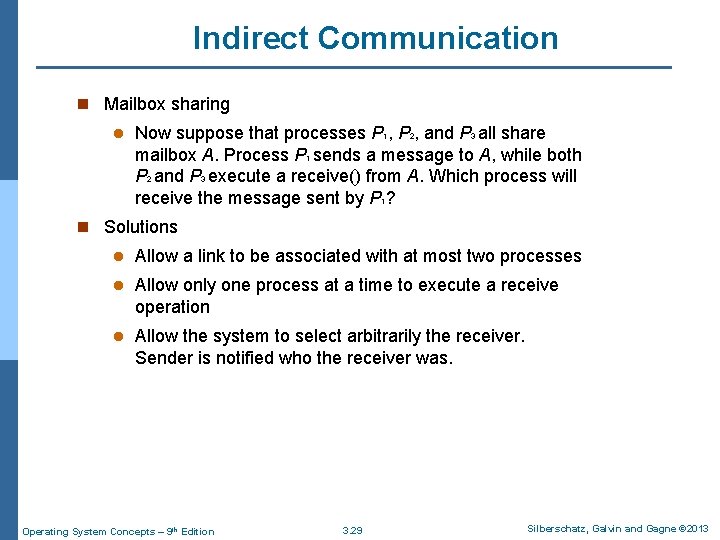 Indirect Communication n Mailbox sharing l Now suppose that processes P 1, P 2,