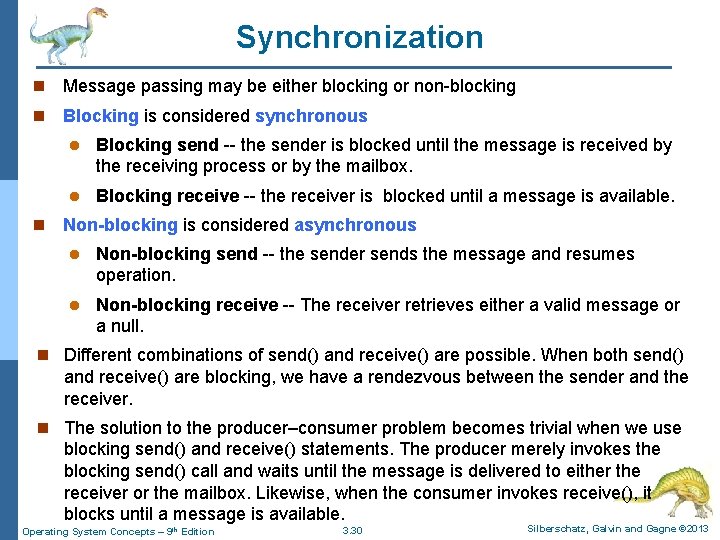 Synchronization n Message passing may be either blocking or non-blocking n Blocking is considered