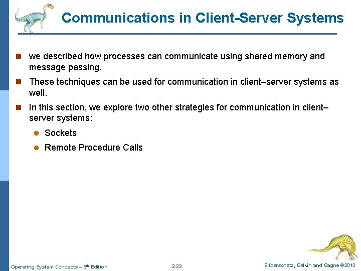 Communications in Client-Server Systems n we described how processes can communicate using shared memory