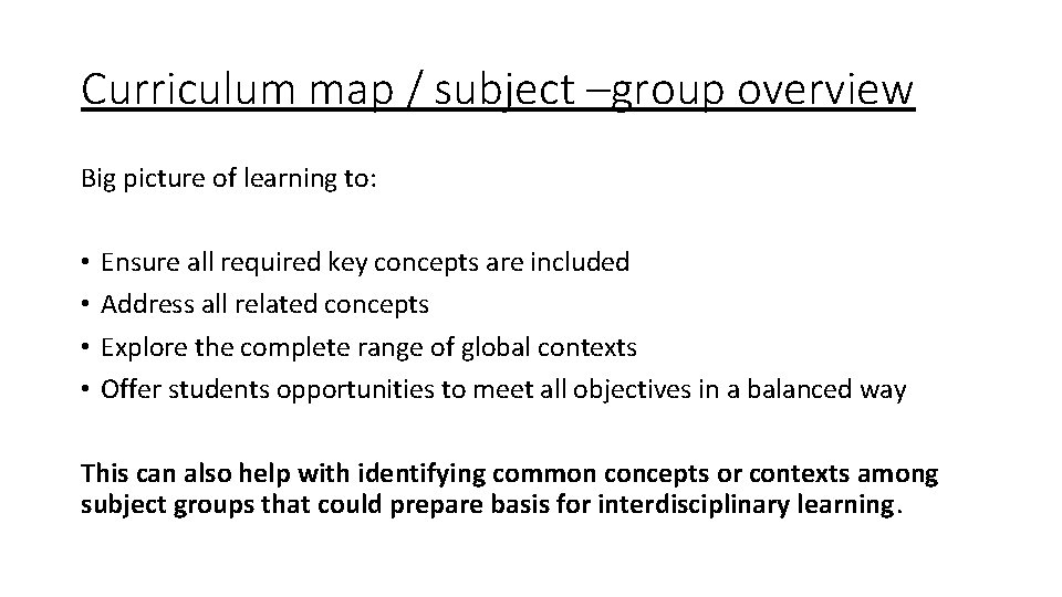 Curriculum map / subject –group overview Big picture of learning to: • • Ensure