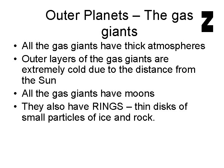 Outer Planets – The gas giants • All the gas giants have thick atmospheres