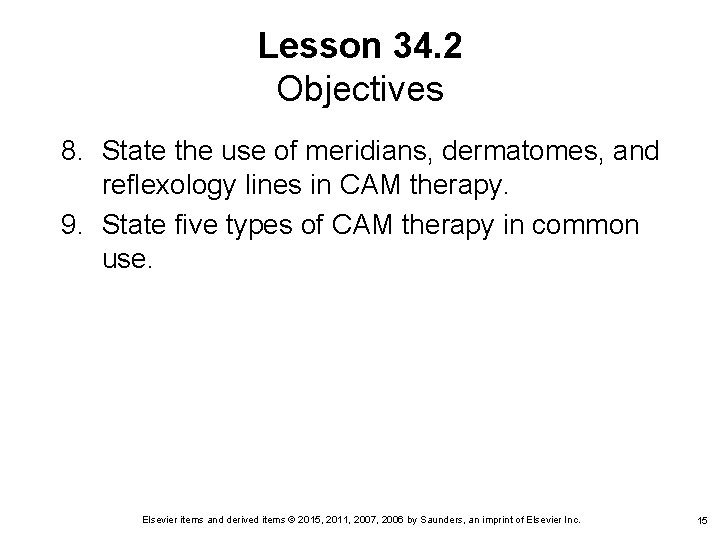 Lesson 34. 2 Objectives 8. State the use of meridians, dermatomes, and reflexology lines