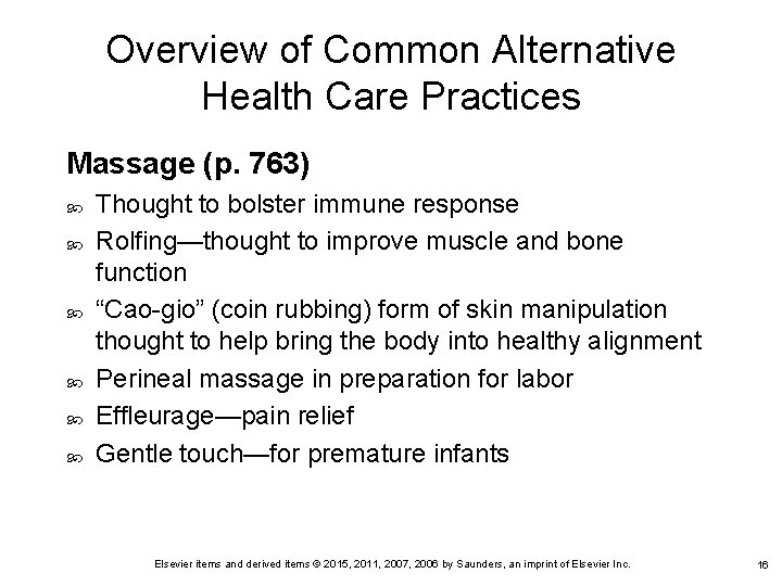 Overview of Common Alternative Health Care Practices Massage (p. 763) Thought to bolster immune