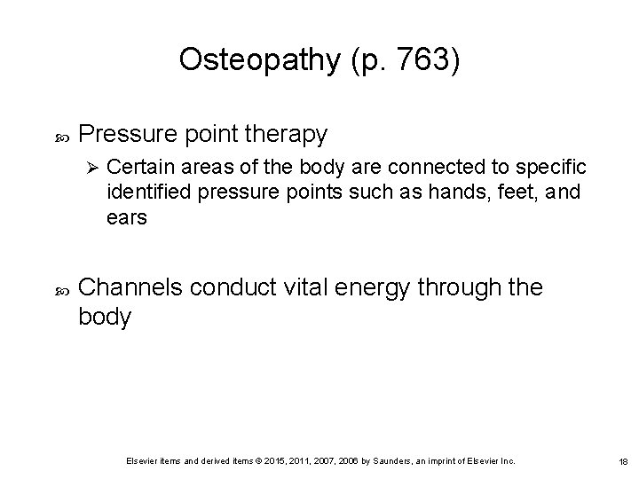 Osteopathy (p. 763) Pressure point therapy Ø Certain areas of the body are connected
