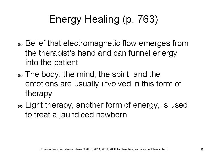 Energy Healing (p. 763) Belief that electromagnetic flow emerges from therapist’s hand can funnel